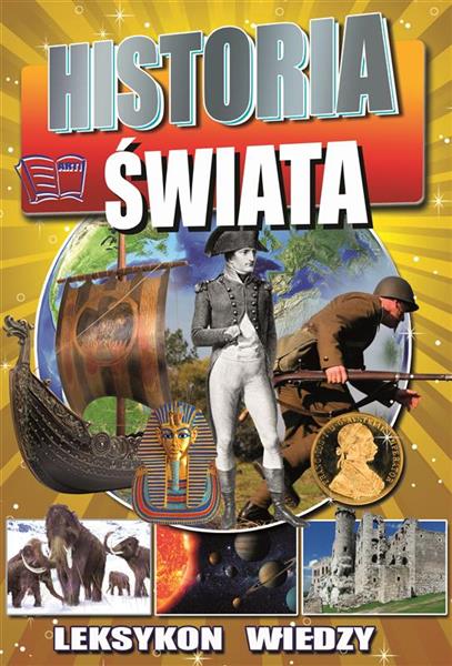 LEKSYKON WIEDZY. HISTORIA ŚWIATA