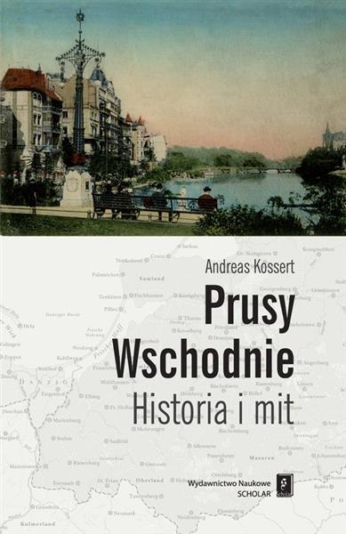 PRUSY WSCHODNIE. HISTORIA I MIT