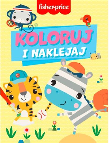 Koloruj i naklejaj. Fisher-Price