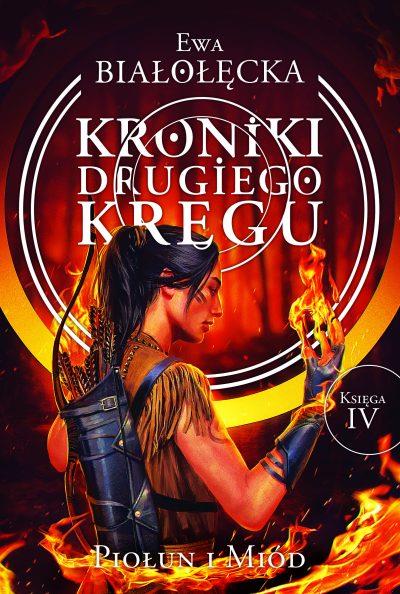 KRONIKI DRUGIEGO KRĘGU T.4 PIOŁUN I MIÓD