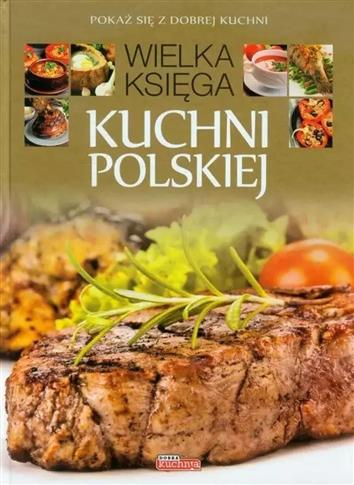 WIELKA KSIĘGA KUCHNI POLSKIEJ