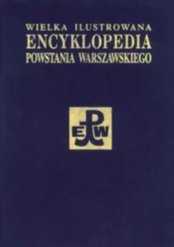 Wielka Ilustrowana Encyklopedia Powstania Warszaws