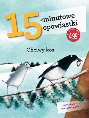 15-MINUTOWE OPOWIASTKI: CHCIWY KOS