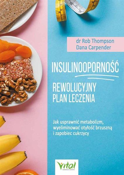 INSULINOOPORNOŚĆ. REWOLUCYJNY PLAN LECZENIA