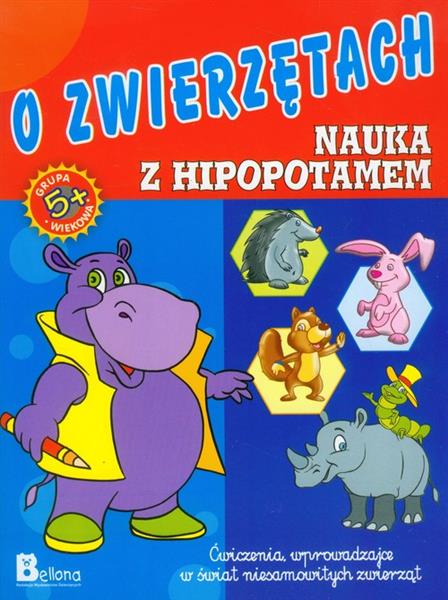 NAUKA I ZABAWA. O ZWIERZĘTACH. NAUKA Z HIPOPOTAMEM