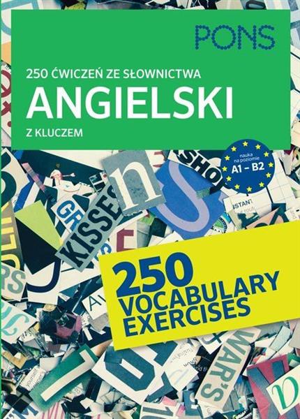 250 ĆWICZEŃ ZE SŁOWNICTWA Z KLUCZEM. ANGIELSKI W.2