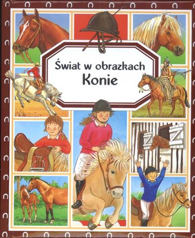 Konie. Świat w obrazkach