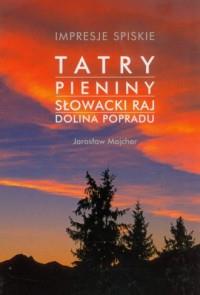 IMPRESJE SPISKIE TATRY PIENINY SŁOWACKI RAJ DOLINA