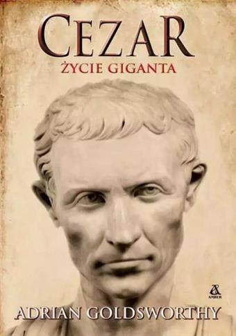 CEZAR. ŻYCIE GIGANTA