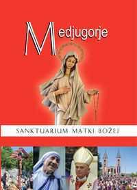 MEDJUGORJE SANKTUARIUM MATKI BOŻEJ