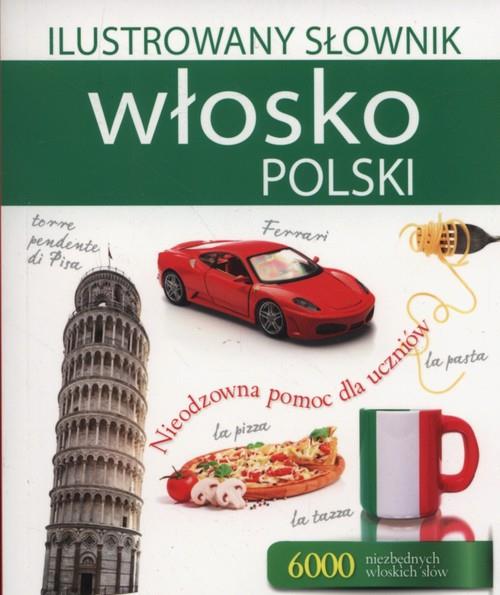 ILUSTROWANY SŁOWNIK WŁOSKO POLSKI..