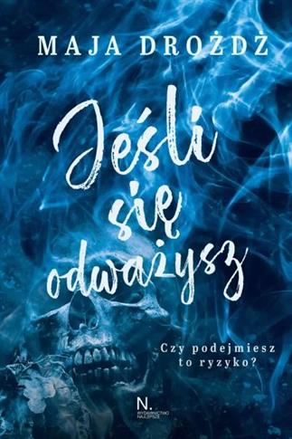 JEŚLI SIĘ ODWAŻYSZ
