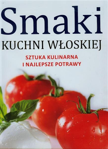 SMAKI KUCHNI WŁOSKIEJ