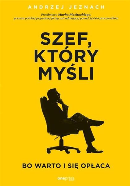 SZEF, KTÓRY MYŚLI BO WARTO I SIĘ OPŁACA