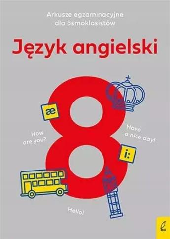 JĘZYK ANGIELSKI. ARKUSZE EGZAMINACYJNE DLA