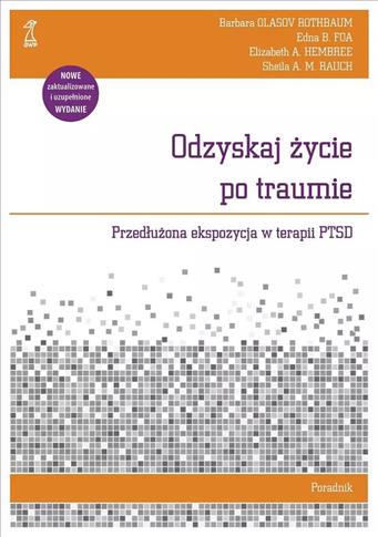 Odzyskaj życie po traumie. Przedłużona ekspozycja