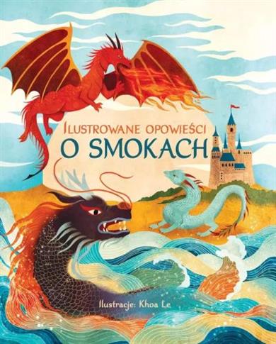 ILUSTROWANE OPOWIEŚCI O SMOKACH