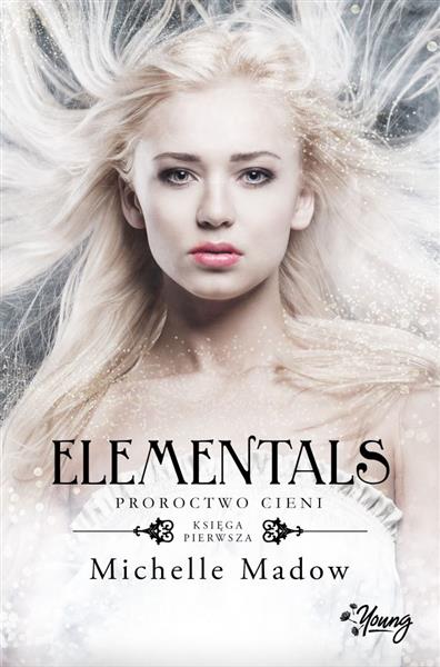 ELEMENTALS. TOM 1. PROROCTWO CIENI. ELEMENTALS. TO