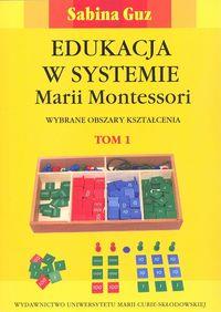 EDUKACJA W SYSTEMIE MARII MONTESSORI. WYBRANE