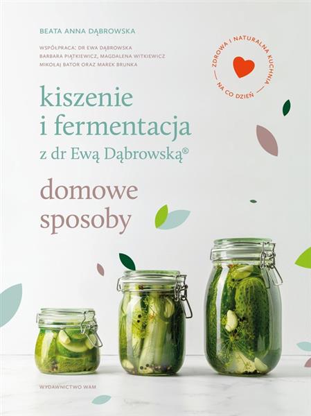 KISZENIE I FERMENTACJA Z DR EWĄ DĄBROWSKĄ?. DOMOWE