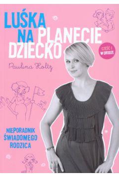 Luśka na planecie dziecko część 1 w drodze