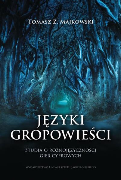 JĘZYKI GROPOWIEŚCI. STUDIA O RÓŻNOJĘZYCZNOŚCI GIER