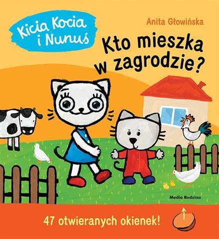 KICIA KOCIA I NUNUŚ. MIESZKA W ZAGRODZIE? S.NOWY