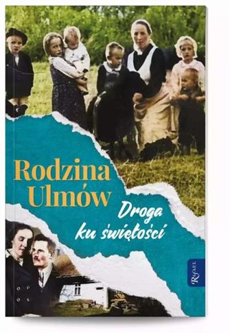 RODZINA ULMÓW: DROGA KU ŚWIĘTOŚCI