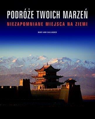 PODRÓŻE TWOICH MARZEŃ. NIEZAPOMNIANE MIEJSCA NA ZI