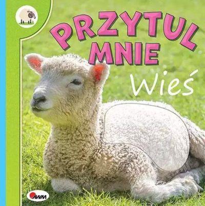 WIEŚ. PRZYTUL MNIE