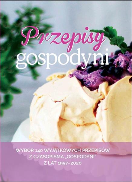 PRZEPISY GOSPODYNI. WYBÓR WYJĄTKOWYCH PRZEPISÓW