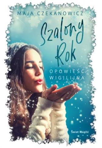 SZALONY ROK. OPOWIEŚĆ WIGILIJNA BARWIONE BRZEGI