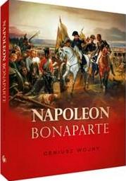 NAPOLEON BONAPARTE. GENIUSZ WOJNY