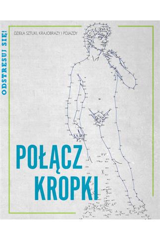 POŁĄCZ KROPKI - DZIEŁA SZTUKI, KRAJOBRAZY, POJAZDY