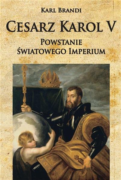 CESARZ KAROL V. POWSTANIE ŚWIATOWEGO IMPERIUM