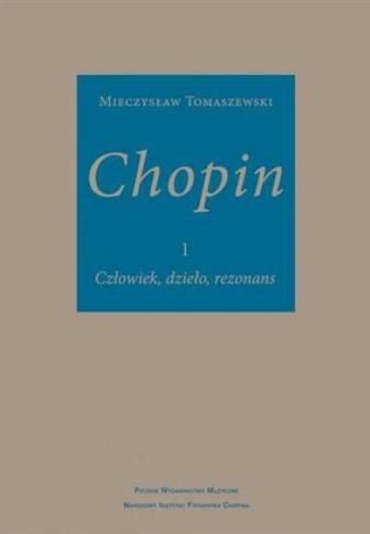 Chopin. Człowiek, dzieło, rezonans