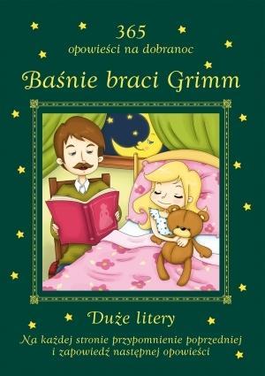 BAŚNIE BRACI GRIMM. 365 OPOWIEŚCI NA DOBRANOC