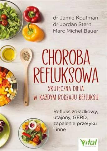 Choroba refluksowa. Skuteczna dieta w każdym rodza