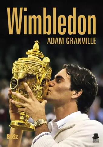 WIMBLEDON. PRZEWODNIK PO NAJBARDZIEJ PRESTIŻOWYM T