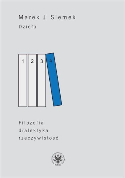 DZIEŁA. TOM 4. FILOZOFIA, DIALEKTYKA, RZECZYWISTOŚ