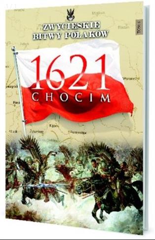 Chocim 1621. Seria: Zwycięskie bitwy Polaków. Tom