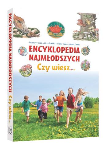 ENCYKLOPEDIA NAJMŁODSZYCH CZY WIESZ...