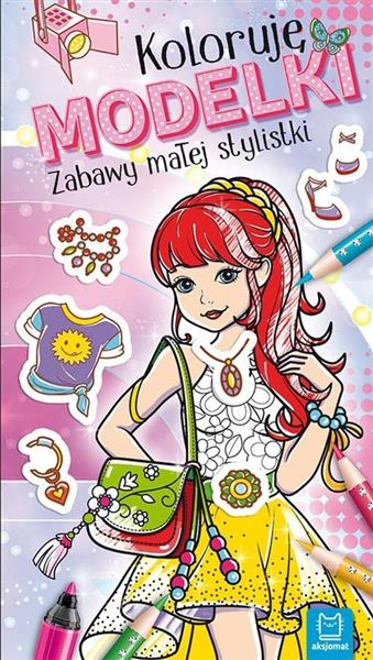 KOLORUJĘ MODELKI. ZABAWY MAŁEJ STYLISTKI