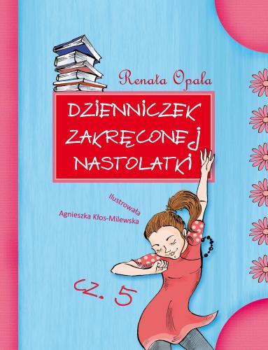 DZIENNICZEK ZAKRĘCONEJ NASTOLATKI. CZĘŚĆ 5