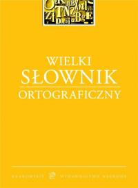 WIELKI SŁOWNIK ORTOGRAFICZNY