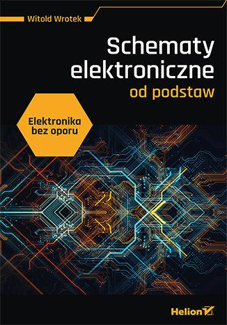 ELEKTRONIKA BEZ OPORU. SCHEMATY ELEKTRONICZNE OD