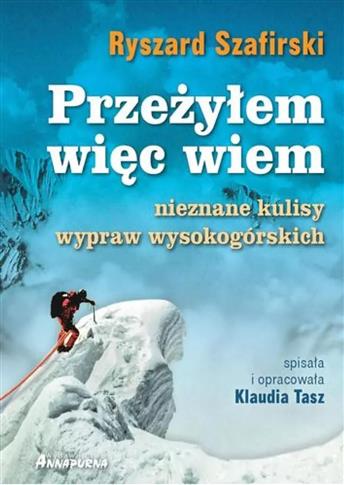 Przeżyłem więc wiem. Nieznane kulisy wypraw wysoko