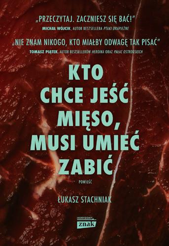 KTO CHCE JEŚĆ MIĘSO, MUSI UMIEĆ ZABIĆ