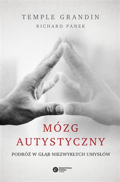 MÓZG AUTYSTYCZNY. PODRÓŻ W GŁĄB NIEZWYKŁYCH