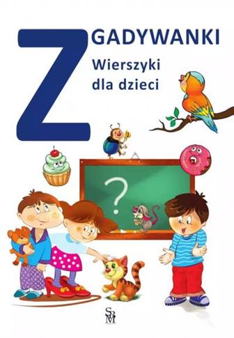 ZGADYWANKI. WIERSZYKI DLA DZIECI